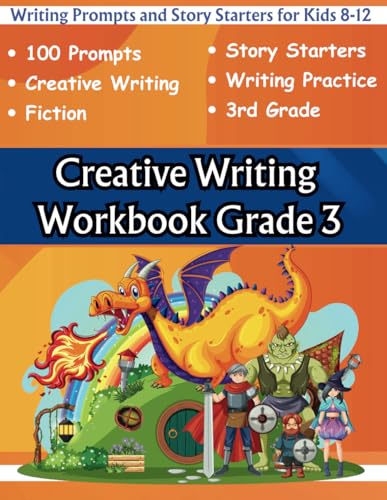 Creative Writing Workbook Grade 3: Writing Prompts and Story Starters for Kids 8-12 (The Amazing World of Writing) von Independently published